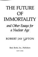 The future of immortality and other essays for a nuclear age /