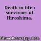 Death in life : survivors of Hiroshima.