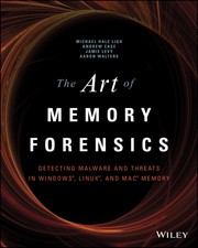 The art of memory forensics : detecting malware and threats in Windows, Linux, and Mac Memory /