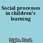 Social processes in children's learning