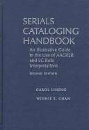 Serials cataloging handbook : an illustrative guide to the use of AACR2R and LC rule interpretations /