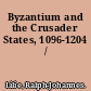 Byzantium and the Crusader States, 1096-1204 /