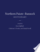 The Northern Paiute-Bannock dictionary with an English-Northern Paiute-Bannock finder list and a Northern Paiute-Bannock-English finder list /