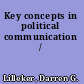 Key concepts in political communication /