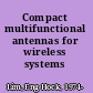 Compact multifunctional antennas for wireless systems