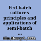 Fed-batch cultures principles and applications of semi-batch bioreactors /