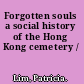 Forgotten souls a social history of the Hong Kong cemetery /