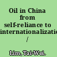 Oil in China from self-reliance to internationalization /