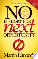 No is short for next opportunity : how top sales professionals think /