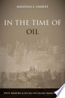 In the time of oil piety, memory, and social life in an Omani town /