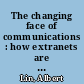 The changing face of communications : how extranets are helping companies change the way they are conducting business /