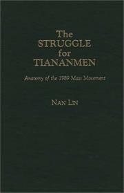 The struggle for Tiananmen : anatomy of the 1989 mass movement /
