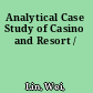 Analytical Case Study of Casino and Resort /