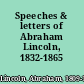 Speeches & letters of Abraham Lincoln, 1832-1865