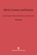 Myth, cosmos, and society : Indo-European themes of creation and destruction /