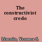 The constructivist credo