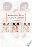 Moments of truth in genetic medicine /