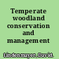 Temperate woodland conservation and management