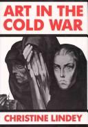 Art in the Cold War : from Vladivostok to Kalamazoo, 1945-1962 /