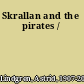 Skrallan and the pirates /