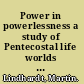 Power in powerlessness a study of Pentecostal life worlds in urban Chile /