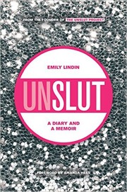 UnSlut : a diary and a memoir /