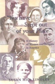 You have stept out of your place : a history of women and religion in America /