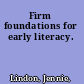 Firm foundations for early literacy.