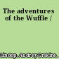 The adventures of the Wuffle /