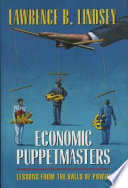 Economic puppetmasters lessons from the halls of power /