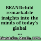 BRANDchild remarkable insights into the minds of today's global kids and their relationships with brands /