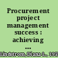 Procurement project management success : achieving a higher level of effectiveness /