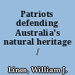 Patriots defending Australia's natural heritage /