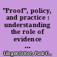 "Proof", policy, and practice : understanding the role of evidence in improving education /