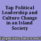 Yap Political Leadership and Culture Change in an Island Society /
