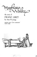 Mephisto waltz : the story of Franz Liszt /