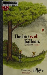 El globo grande y mojado = The big wet balloon /