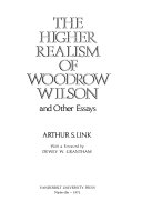 The higher realism of Woodrow Wilson, and other essays /