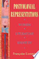 Postcolonial representations : women, literature, identity /