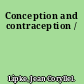 Conception and contraception /