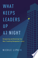 What keeps leaders up at night recognizing and resolving your most troubling management issues /