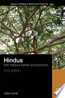 Hindus their religious beliefs and practices /