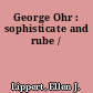 George Ohr : sophisticate and rube /