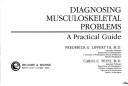 Diagnosing musculoskeletal problems : a practical guide /