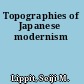 Topographies of Japanese modernism