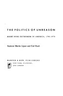 The politics of unreason ; right-wing extremism in America, 1790-1970 /