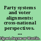 Party systems and voter alignments: cross-national perspectives. : [Contributors: Robert R. Alford and others] /