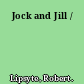 Jock and Jill /