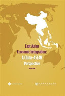 East Asian economic integration : a China-ASEAN perspective /