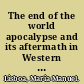 The end of the world apocalypse and its aftermath in Western culture /